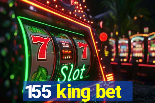 155 king bet